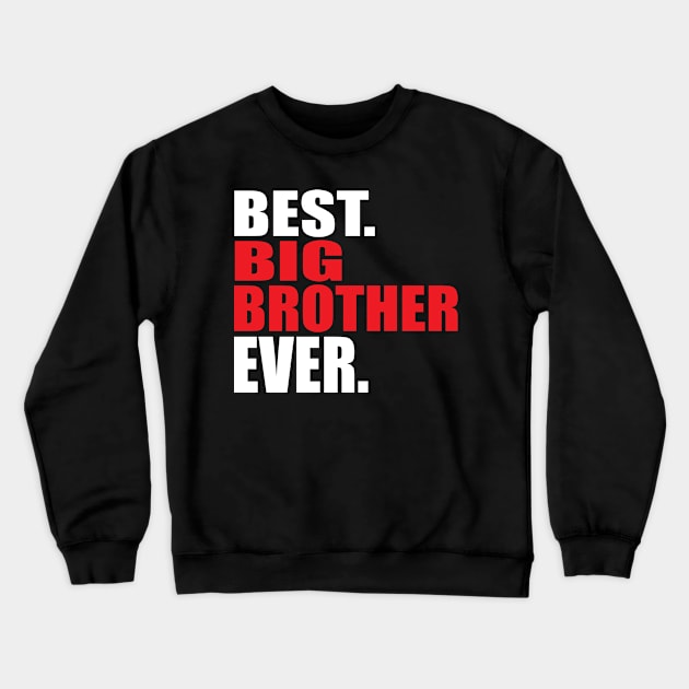 best big brother ever Crewneck Sweatshirt by UrbanCharm